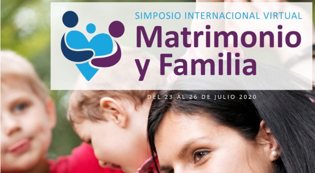 Simposio gratuito internacional virtual: «Matrimonio y Familia»