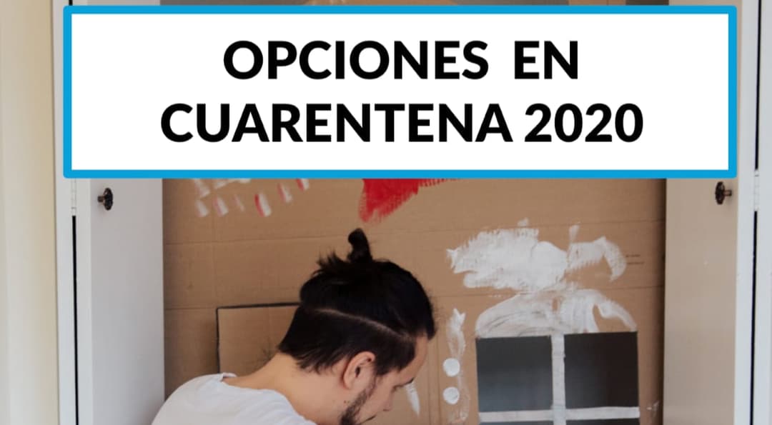 Opciones para esta cuarentena