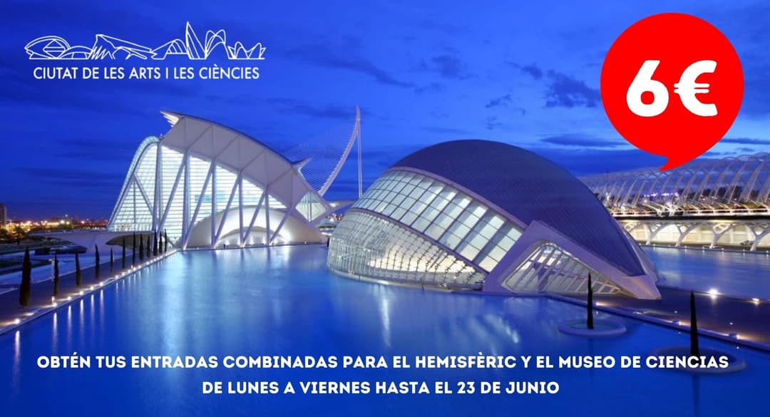 Entrada conjunta al Museo de las ciencias y Hemisfèric por 6€